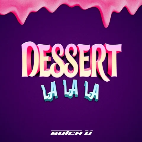 Обложка «Dessert (La La La)»